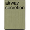 Airway Secretion door Onbekend