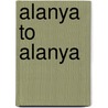 Alanya To Alanya door L. Timmel Duchamp
