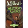 Alector's Choice by L.E. Modesitt