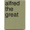 Alfred The Great door Douglas Stuckey