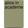 Alice In Academe door Joe Wessling