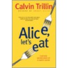 Alice, Let's Eat door Calvin Trillin