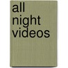 All Night Videos door Sahara Kelly