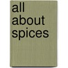 All about Spices door John Fergusson