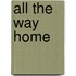 All the Way Home