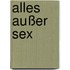 Alles außer Sex