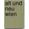 Alt Und Neu Wien by Karl Eduard Schimmer