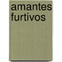 Amantes Furtivos