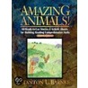 Amazing Animals! by Stanton L. Barnes