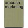 Ambush Marketing by Phillip E. Johnson