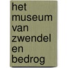 Het Museum van Zwendel en Bedrog