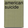 American Suicide door Howard I. Kushner