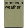 American Weather door Adolphus Washington Greely