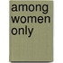 Among Women Only