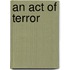 An Act Of Terror