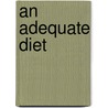 An Adequate Diet door Onbekend