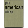 An American Idea door Kim Heacox