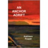 An Anchor Adrift by Kathleen Powell