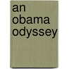 An Obama Odyssey door Kweku