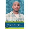 And This Is Love door Evangelist John Dye