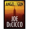 Angel With A Gun by Joe Decicco