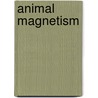 Animal Magnetism door Anonymous Anonymous