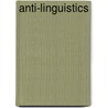 Anti-Linguistics by Amorey Gethin