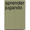 Aprender Jugando by Latinbooks