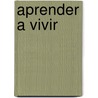 Aprender a Vivir door Rene Juan Trossero