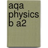 Aqa Physics B A2 door Mike Bowen-Jones
