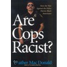 Are Cops Racist? door Heather Mac Donald