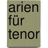Arien für Tenor door Onbekend