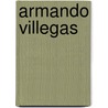 Armando Villegas door Benjamin Villegas