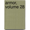 Armor, Volume 28 by School Us Army Armor