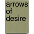 Arrows Of Desire