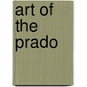 Art of the Prado by Charles S. Ricketts