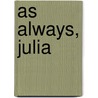 As Always, Julia door Onbekend