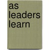 As Leaders Learn door Onbekend