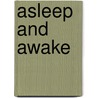 Asleep and Awake door Blanche Fearing