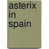 Asterix In Spain door Uderzo