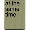 At The Same Time door Susan Sontag