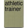 Athletic Trainer door Patricia K. Kummer