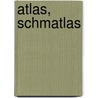 Atlas, Schmatlas door Craig Robinson