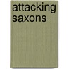 Attacking Saxons door Elizabeth Newbery