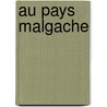 Au Pays Malgache door Emile Blavet