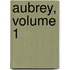 Aubrey, Volume 1