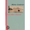 Auf allen Meeren by Blaise Cendrars