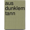 Aus dunklem Tann door Karl May