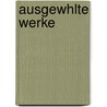 Ausgewhlte Werke door Ivan Sergeyevich Turgenev