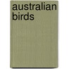 Australian Birds by James Kavanaugh